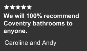 Coventry Bathrooms Review from Caroline and Andy
