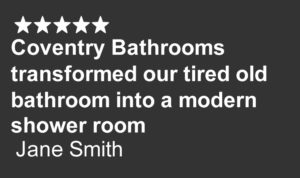 Coventry Bathrooms Customer review from Jane Smith